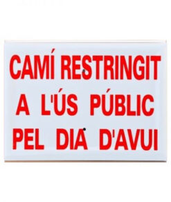 Tablilla Camí Restringit A l'Ús Públic Pel Dia d'Avui 30x20